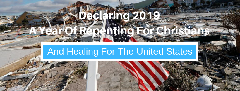 Declaring 2019 A Year of Repenting For Christians and Healing For the United States - Revelation Up To The Minute