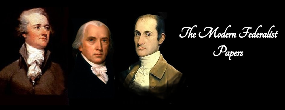 THE MODERN FEDERALIST PAPERS - The Modern Federalist Papers