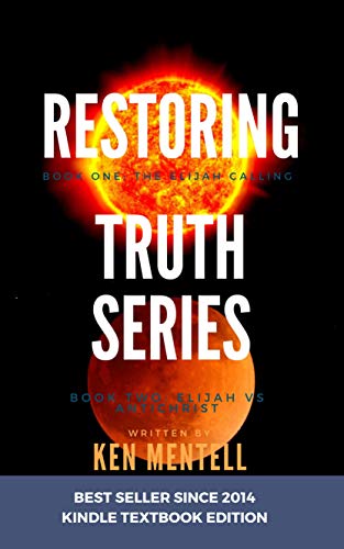 Restoring Truth Series: Book One: The Elijah Calling & Book Two: Elijah vs Antichrist - Kindle edition by Ken Mentell. Religion & Spirituality Kindle eBooks @ Amazon.com.