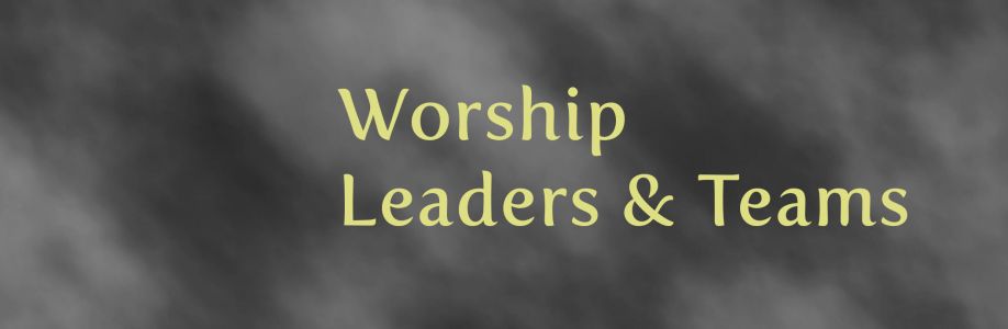Worship Leaders & Teams Cover Image