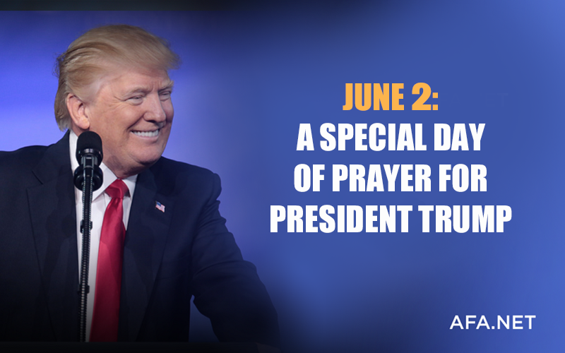 AFA.net - June 2: Special Day of Prayer for the President