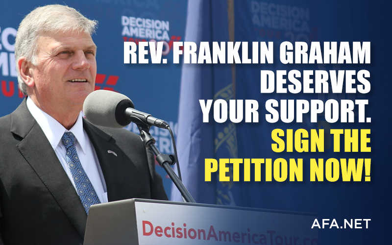 AFA.net - Sign our petition supporting Rev. Franklin Graham