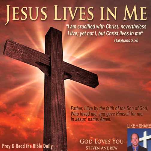 Every Christian can say Jesus Christ lives in me.