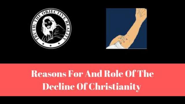 Reasons For And Role Of The Decline Of Christianity (TTOR, BenGoldstein Collaboration!!)