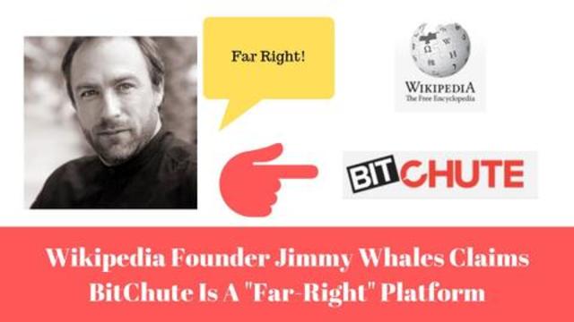 Wikipedia Founder Jimmy Whales Claims BitChute Is A "Far-Right" Platform