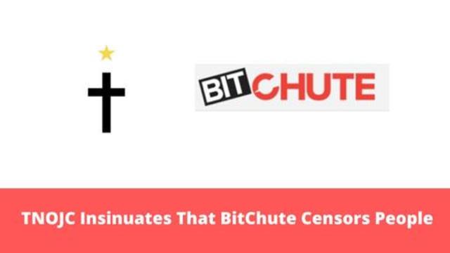 TNOJC Insinuates That BitChute Censors People