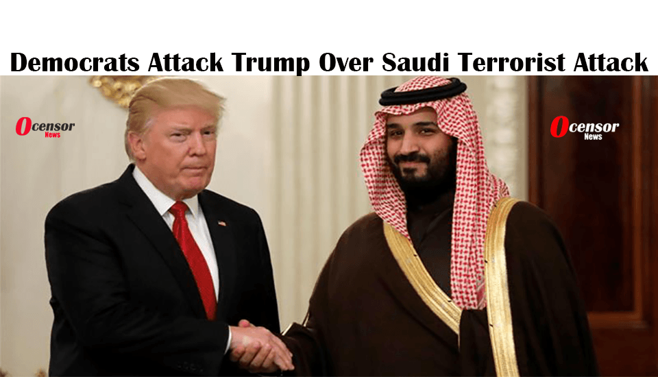 Democrats Attack Trump Over Saudi Terrorist Attack - 0Censor
