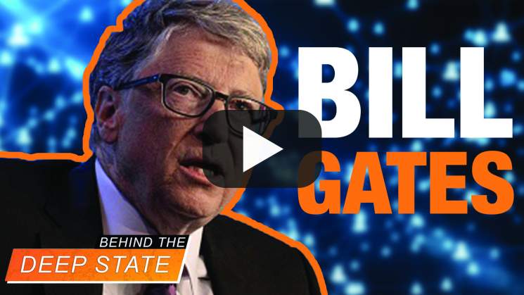 Bill Gates: Globalist Technocrat to "Save" You With Mandatory Vaccines? | Behind the Deep State