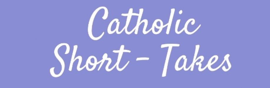 Catholic Short-Takes Cover Image