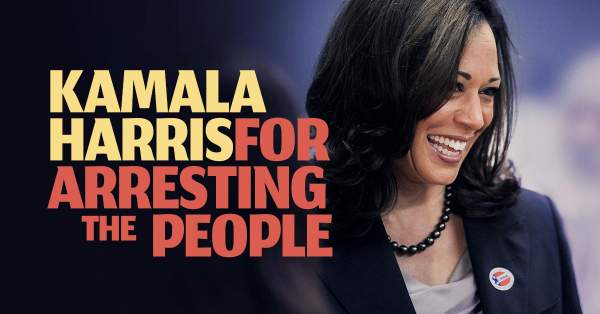 Kamala Harris for Arresting the People