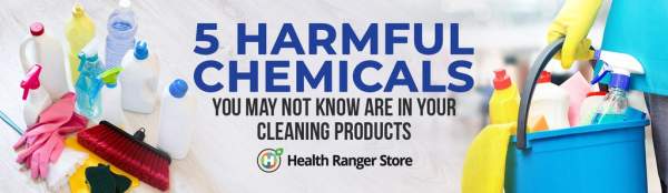 5 harmful chemicals you may not know are in your cleaning products — Health Ranger Store