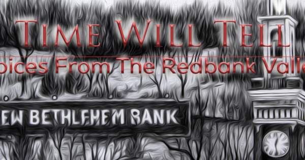 Time Will Tell: Voices from the Redbank Valley | Indiegogo