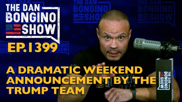 Ep. 1399 A Dramatic Weekend Announcement by the Trump Team - The Dan Bongino Show