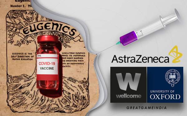 COVID-19 Vaccine Developers Oxford-AstraZeneca Linked To British Eugenics Movement | GreatGameIndia