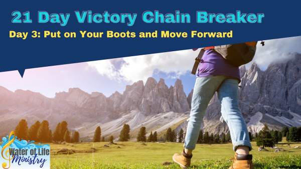 Day 3 VCB Put Your Boots on and Move Forward