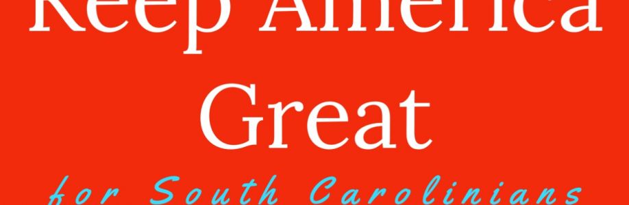 Keep America Great for South Carolinians Cover Image