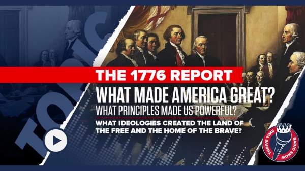 The 1776 Report | What Ideologies Created the Land of the Free and the Home of the Brave?