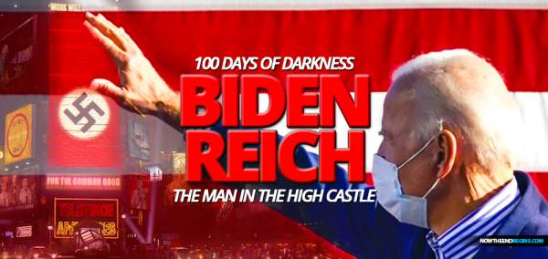 100 DAYS OF DARKNESS: The Coming Oppression Of The Biden Reich Will Create The Least Free Generation That America Has Experienced Since 1776  Now The End Begins