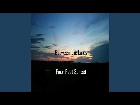 Four Past Sunset - Guitar - Between the Lines. Life lesson. Love. Regret.