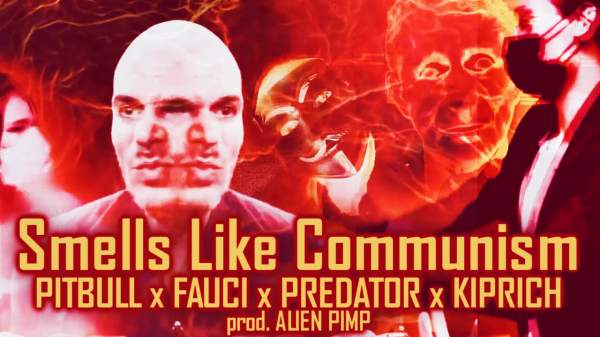 Smells Like Communism - The Burn x Pitbull x Fauci x Predator x Kiprich - anti-official video