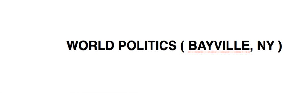 WORLD POLITICS ( FOR BAYVILLE NY RESIDEN Cover Image