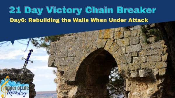 Day 6: Rebuilding the Walls When Under Attack