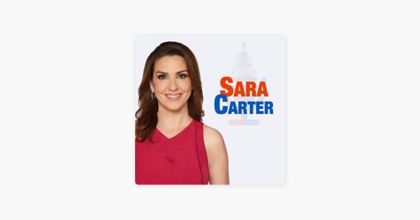 ‎Sara Carter Show: Sara's border trip exposes Biden's lies on Apple Podcasts