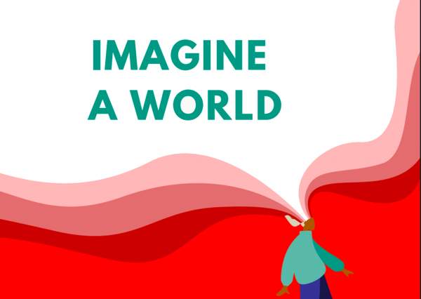 Imagine a World... without fear, filled with creativity, and where we can all find common ground - UK CHRISTIAN