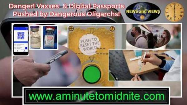 Danger! Vaxxes and Digital Passports Pushed by Dangerous Oligarchs. Very Important Info! - [MIRROR]