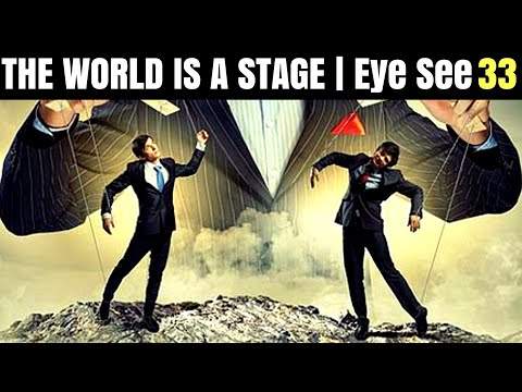 THE WORLD IS A STAGE [Eye See 33] - Video No 5 of 6 In This Series - [MIRROR]