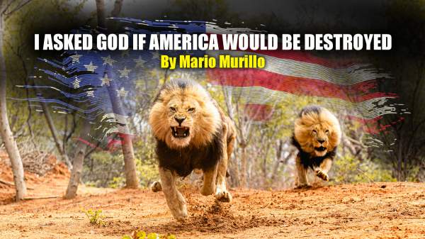 I ASKED GOD IF AMERICA WOULD BE DESTROYED. THE ANSWER SHOCKED ME. – Mario Murillo Ministries