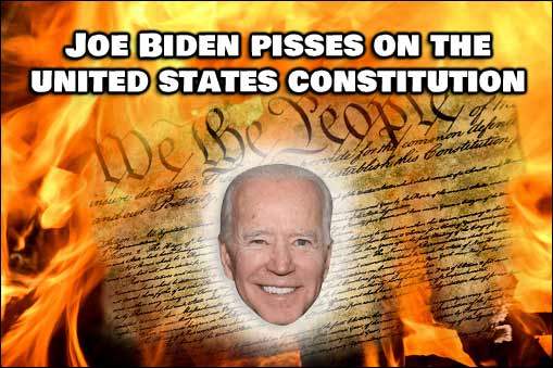 Joe Biden Just Pissed On The Constitution, Again