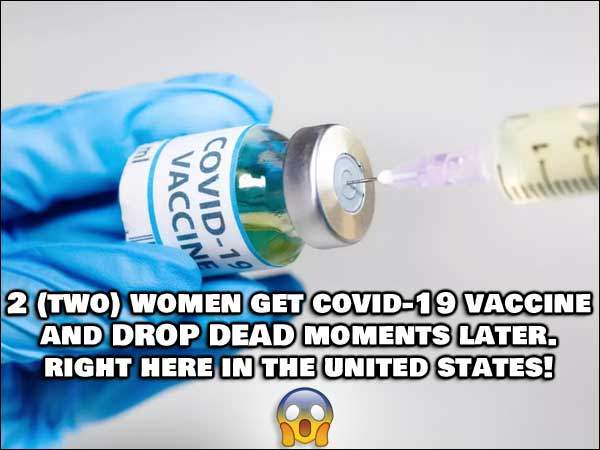 2 Women Drop Dead Moments After Getting Vaccine; California and Kansas