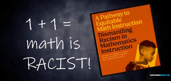 2+2=5: Oregon Department Of 'Education' Promoting Course Claiming Math Is 'Racist' And 'White Supremacist' Because It Requires A Correct Answer • Now The End Begins