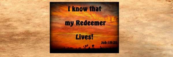 My Redeemer Lives - Eternal Evangelism