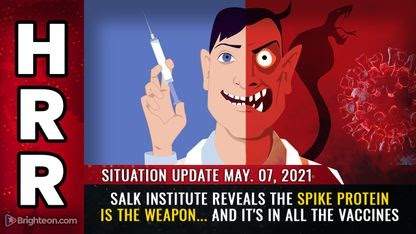 Situation Update, May 7th, 2021 - Salk Institute Reveals The Spike Protein IS The Weapon & It's In All The Vaccines! - Mike Adams Must Video
