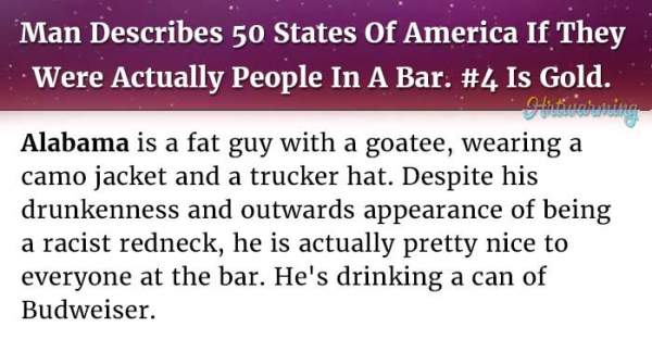 Man Describes All 50 States If They Were Actually People In A Bar. This Is PURE GOLD!