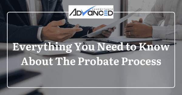 Everything You Need to Know About The Probate Process