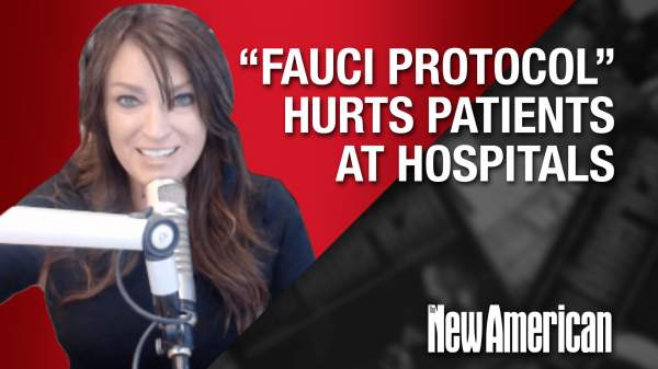 How to Save Your Loved One from COVID "Fauci Protocol" at Hospital - The New American