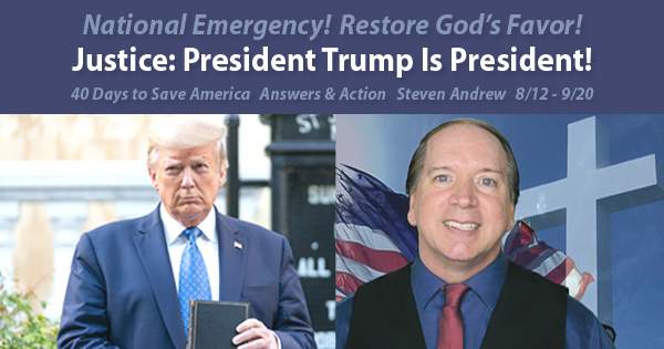Join Steven Andrew to Restore God's Favor to Put President Trump in the White House Now!