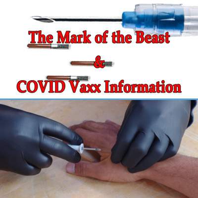 The Mark of the Beast & COVID Vaxx Information