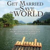 The Salvation Vessel [PART 6] – Get Married and Save the World