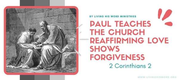 Paul Teaches Reaffirming Love Shows Forgiveness 2 Corinthians 2