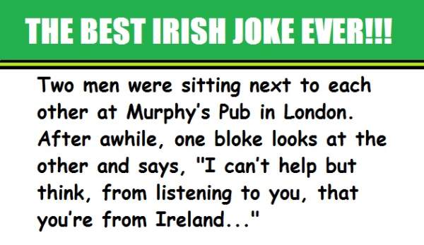 The BEST Irish Joke Of ALL TIME... This Is Absolutely PRICELESS!