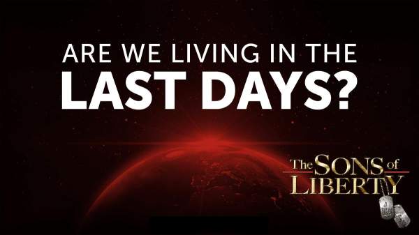 Are We Really Living In The Last Days? (Video) - The Washington Standard