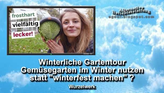 Alternative Berichterstattung Wurzelwerk ️ Winterliche Gartentour