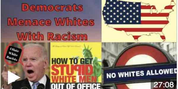 American Racial Purification is Behind One Party’s Policies: Why Do Democrats Hate White People? | Canada Free Press