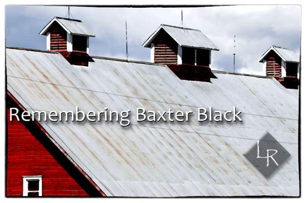 Remembering Baxter Black | Lincoln's Thinkin's
