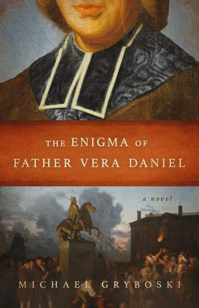 The Enigma of Father Vera Daniel by Michael Gryboski | Author Julie Arduini