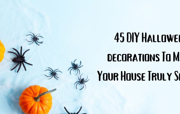 45 DIY Halloween Decorations To Make Your House Truly Spooky